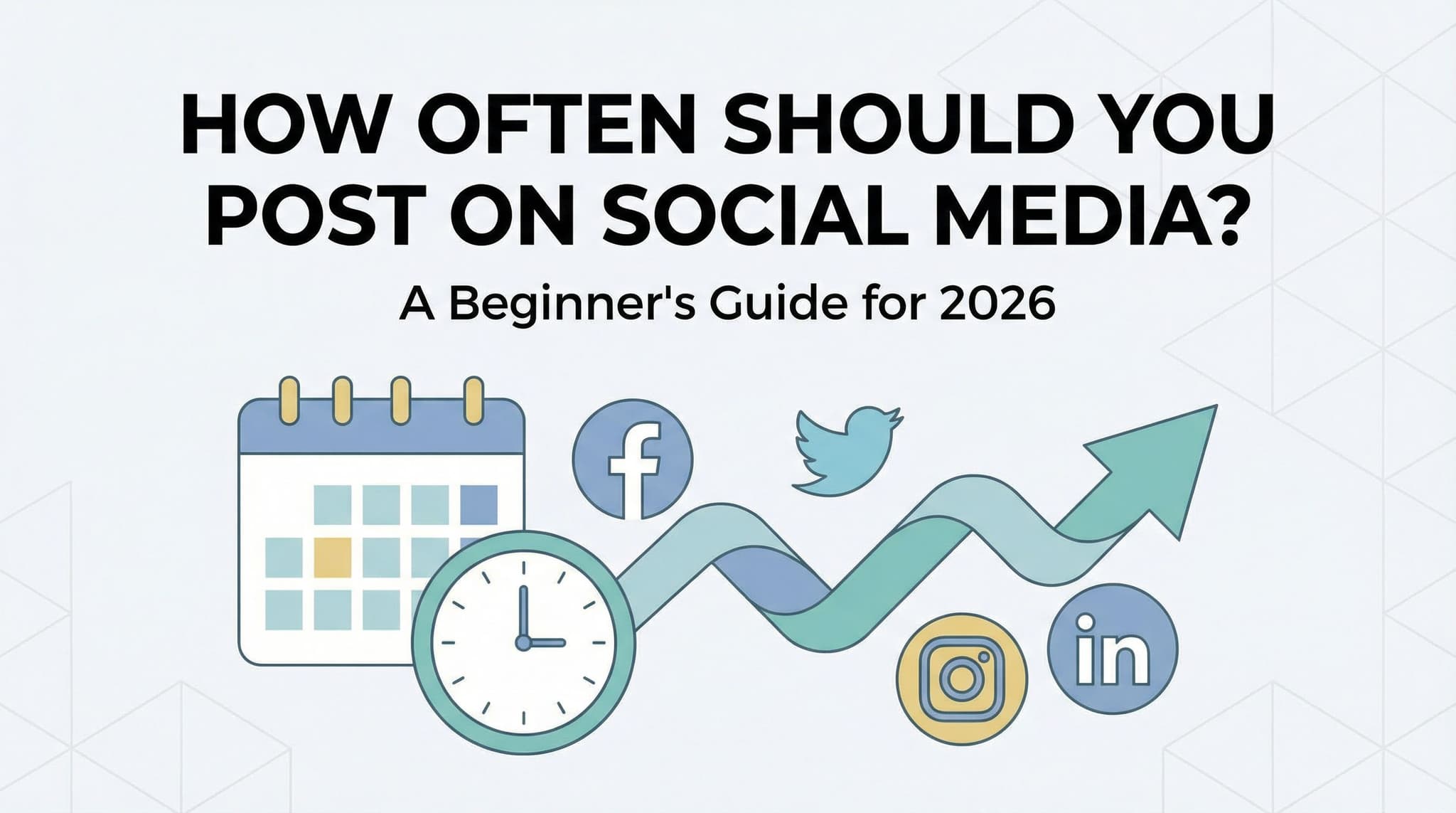 How Often Should You Post on Social Media? A Beginner's Guide for 2026