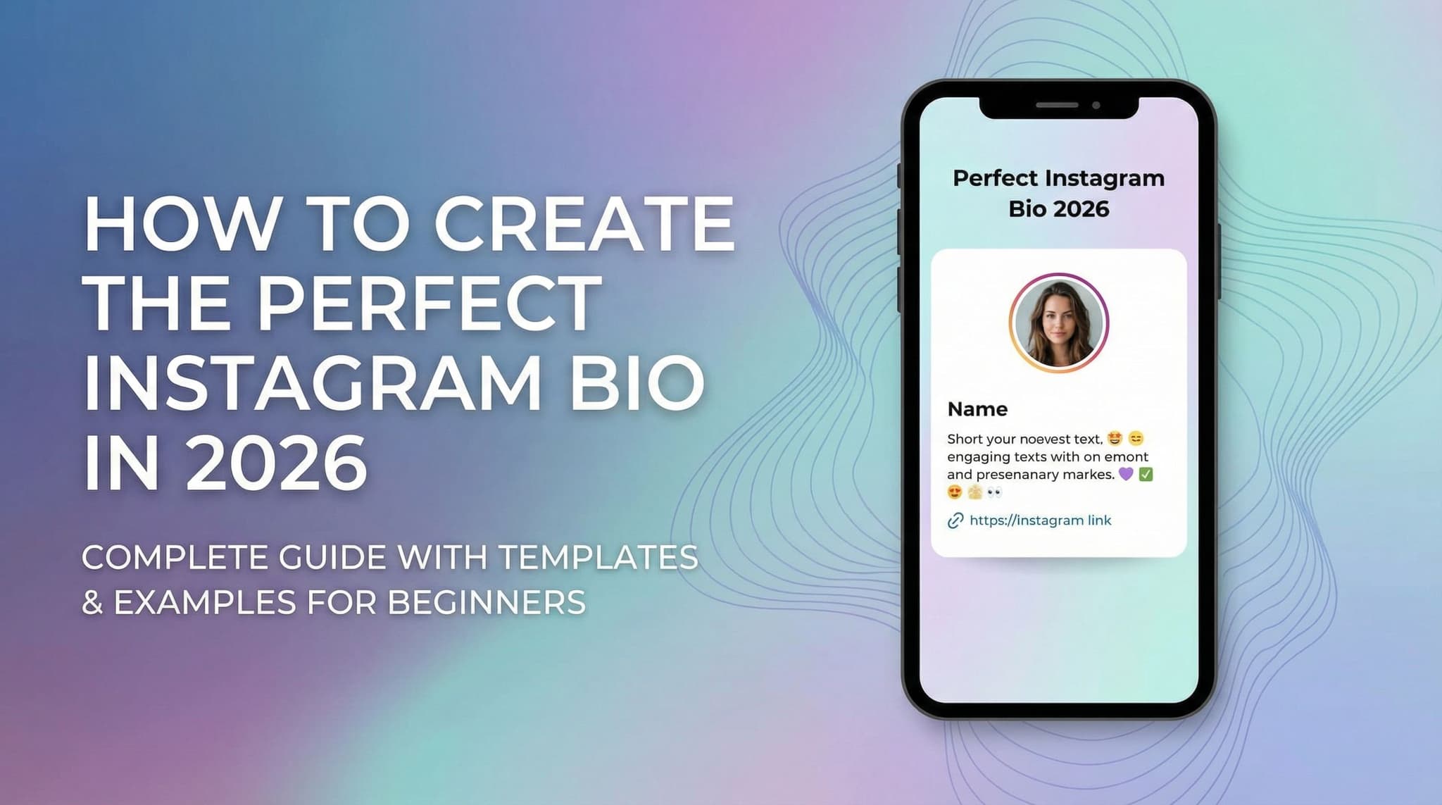 How to Create the Perfect Instagram Bio in 2026: Complete Guide with Templates and Examples for Beginners