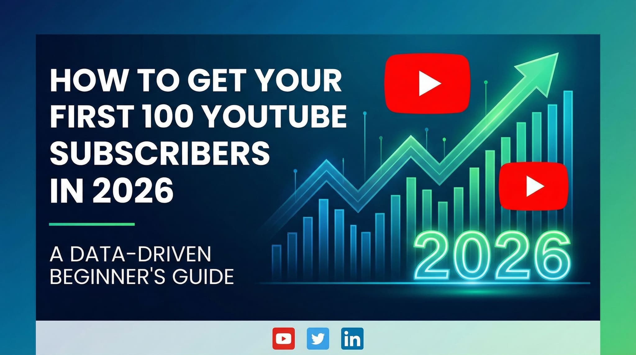 How to Get Your First 100 YouTube Subscribers in 2026: A Data-Driven Beginner's Guide