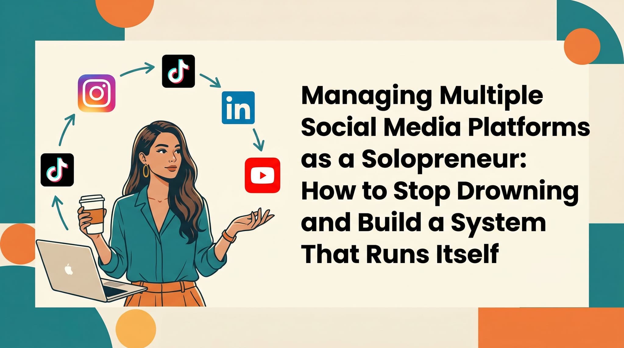 Managing Multiple Social Media Platforms as a Solopreneur: How to Stop Drowning and Build a System That Runs Itself