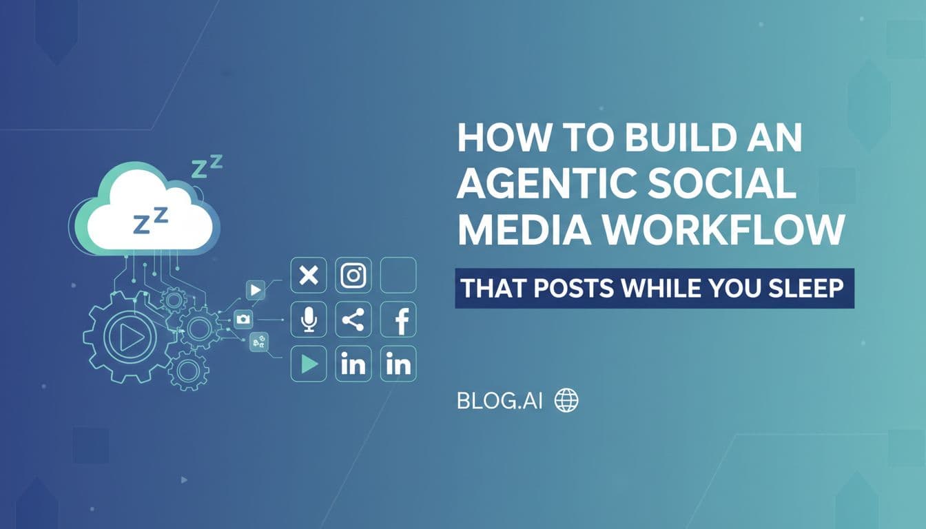 How to Build an Agentic Social Media Workflow That Posts While You Sleep