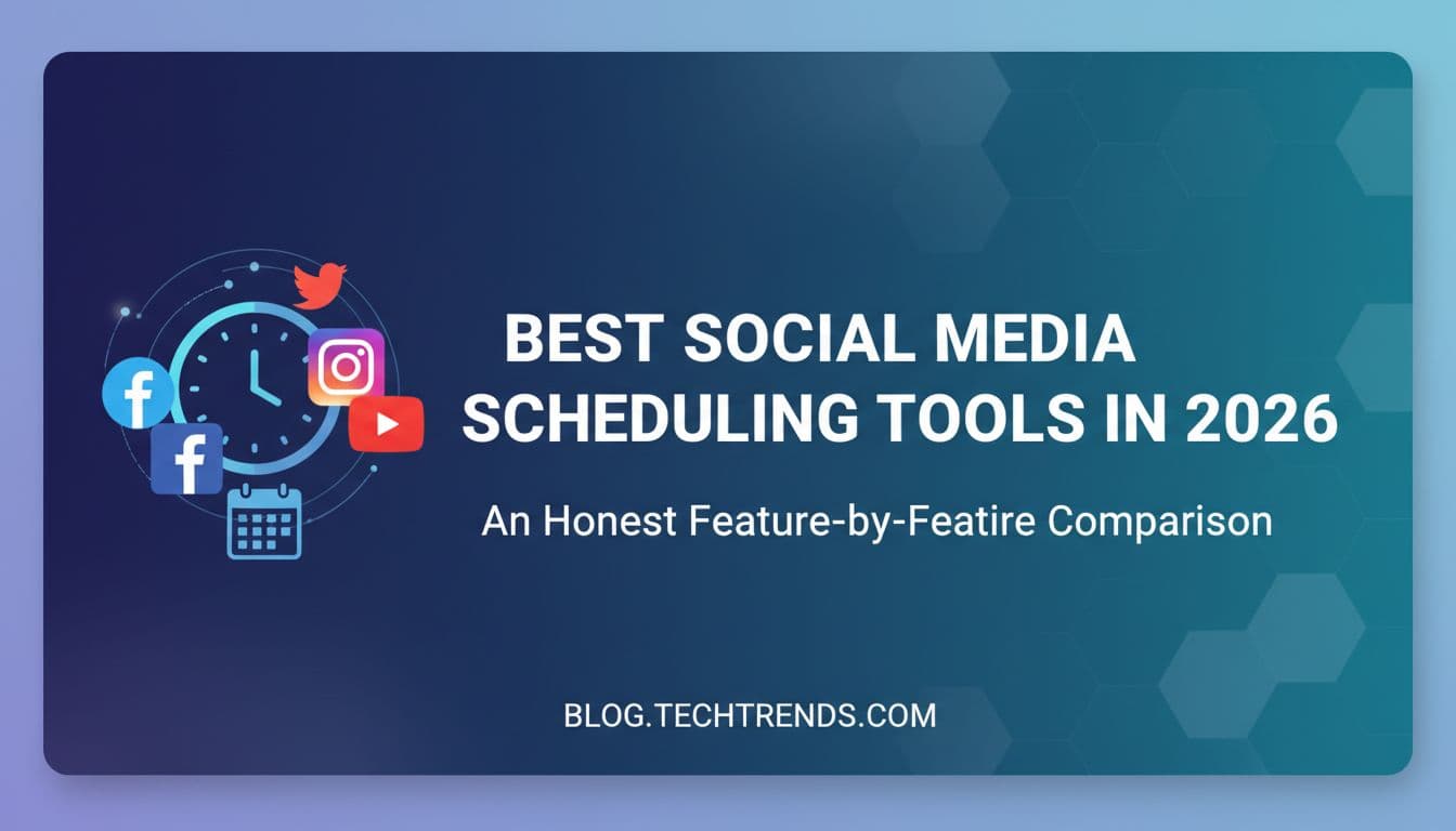 Best Social Media Scheduling Tools in 2026: An Honest Feature-by-Feature Comparison